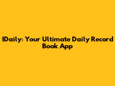 IDaily: Your Ultimate Daily Record Book App