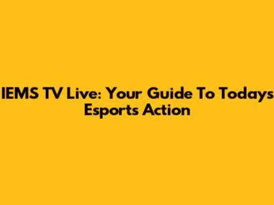 IEMS TV Live: Your Guide To Today's Esports Action