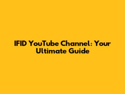 IFID YouTube Channel: Your Ultimate Guide