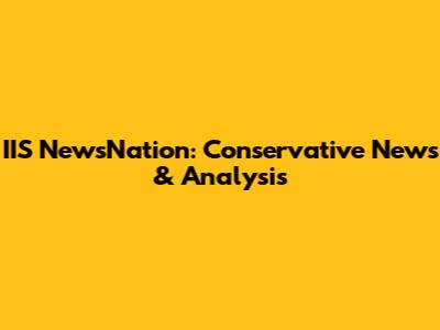 IIS NewsNation: Conservative News & Analysis