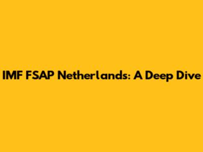 IMF FSAP Netherlands: A Deep Dive