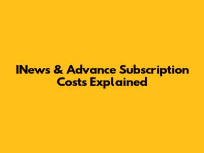 INews & Advance Subscription Costs Explained