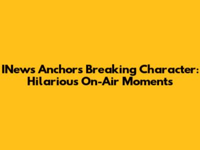 INews Anchors Breaking Character: Hilarious On-Air Moments