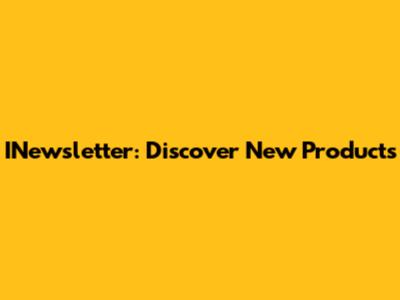 INewsletter: Discover New Products