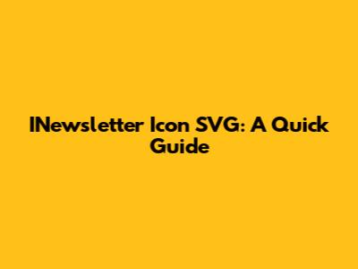 INewsletter Icon SVG: A Quick Guide