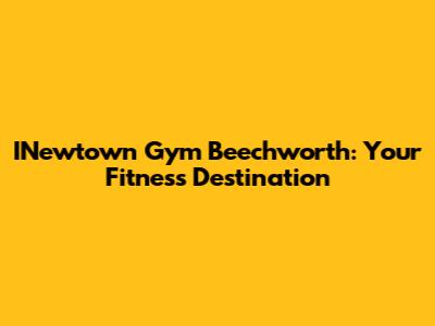 INewtown Gym Beechworth: Your Fitness Destination