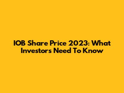 IOB Share Price 2023: What Investors Need To Know