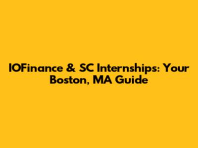 IOFinance & SC Internships: Your Boston, MA Guide