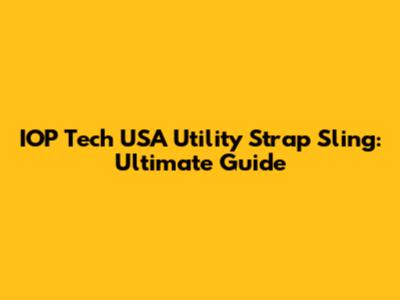 IOP Tech USA Utility Strap Sling: Ultimate Guide