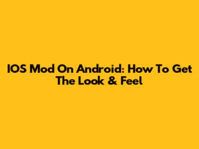 IOS Mod On Android: How To Get The Look & Feel