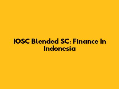 IOSC Blended SC: Finance In Indonesia