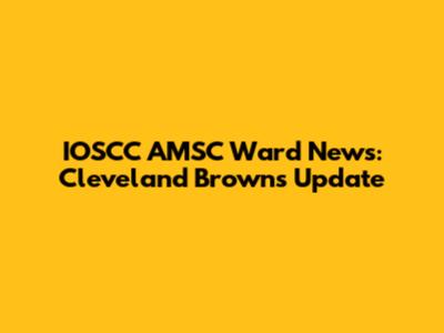 IOSCC AMSC Ward News: Cleveland Browns Update