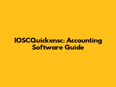 IOSCQuickensc: Accounting Software Guide