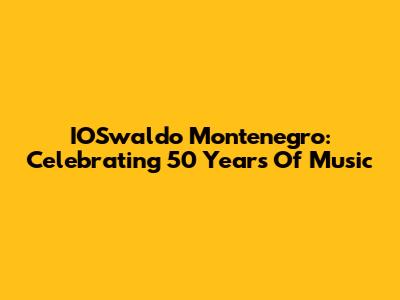 IOSwaldo Montenegro: Celebrating 50 Years Of Music