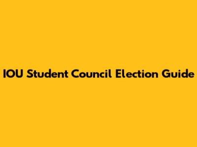 IOU Student Council Election Guide
