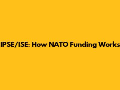 IPSE/ISE: How NATO Funding Works