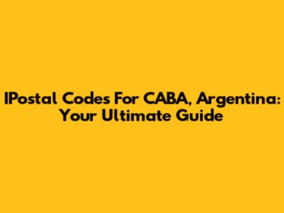 IPostal Codes For CABA, Argentina: Your Ultimate Guide