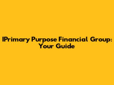 IPrimary Purpose Financial Group: Your Guide