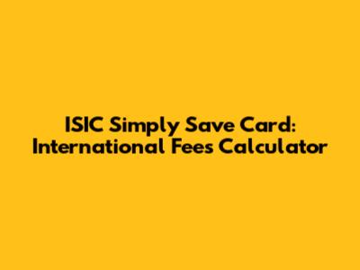 ISIC Simply Save Card: International Fees Calculator
