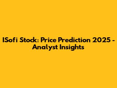 ISofi Stock: Price Prediction 2025 - Analyst Insights
