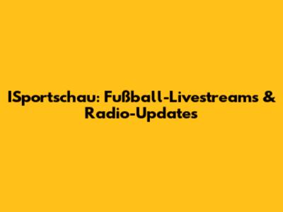 ISportschau: Fußball-Livestreams & Radio-Updates