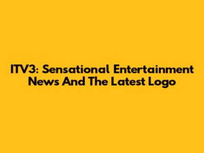 ITV3: Sensational Entertainment News And The Latest Logo