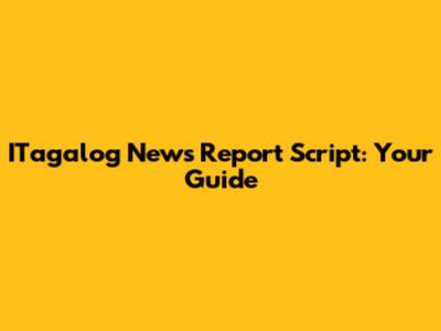 ITagalog News Report Script: Your Guide