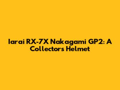 Iarai RX-7X Nakagami GP2: A Collector's Helmet