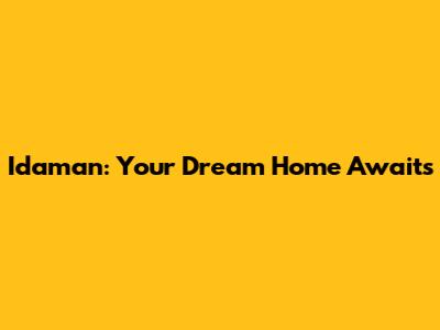 Idaman: Your Dream Home Awaits