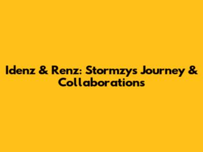Idenz & Renz: Stormzy's Journey & Collaborations