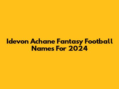 Idevon Achane Fantasy Football Names For 2024