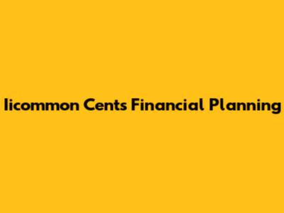 Iicommon Cents Financial Planning