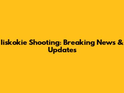 Iiskokie Shooting: Breaking News & Updates