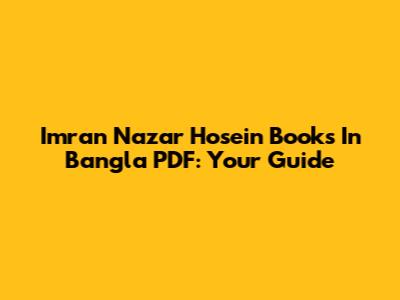 Imran Nazar Hosein Books In Bangla PDF: Your Guide