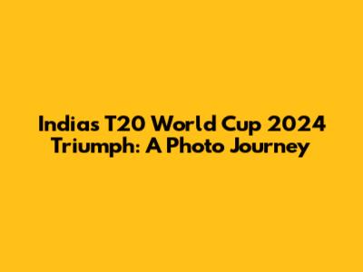 India's T20 World Cup 2024 Triumph: A Photo Journey