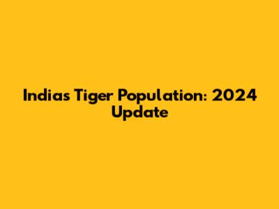 India's Tiger Population: 2024 Update
