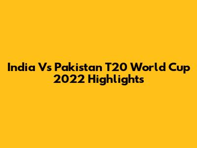 India Vs Pakistan T20 World Cup 2022 Highlights