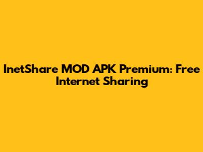 InetShare MOD APK Premium: Free Internet Sharing