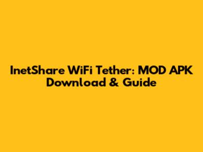 InetShare WiFi Tether: MOD APK Download & Guide