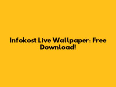 Infokost Live Wallpaper: Free Download!