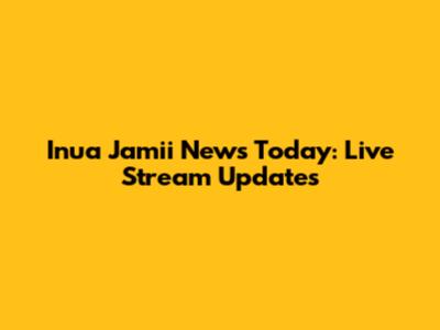 Inua Jamii News Today: Live Stream Updates