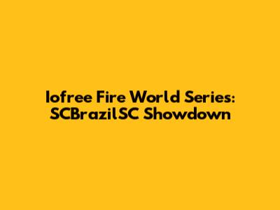Iofree Fire World Series: SCBrazilSC Showdown