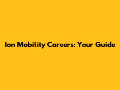 Ion Mobility Careers: Your Guide