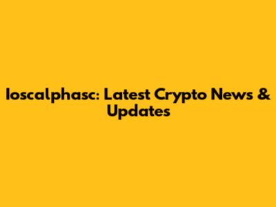 Ioscalphasc: Latest Crypto News & Updates