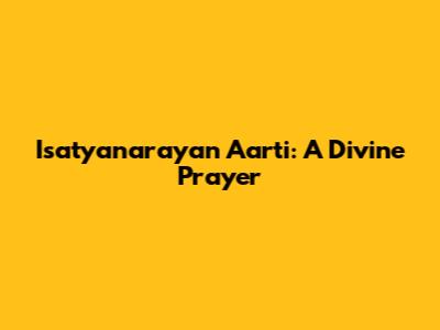 Isatyanarayan Aarti: A Divine Prayer