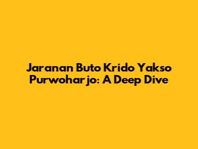 Jaranan Buto Krido Yakso Purwoharjo: A Deep Dive