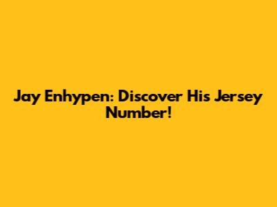 Jay Enhypen: Discover His Jersey Number!