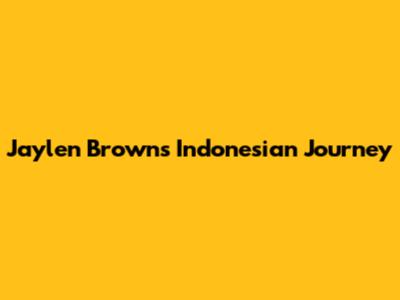 Jaylen Brown's Indonesian Journey