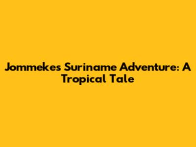 Jommeke's Suriname Adventure: A Tropical Tale
