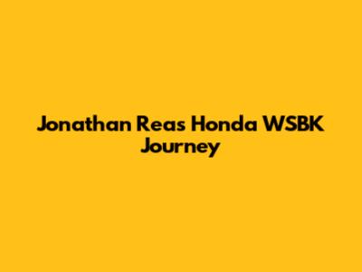 Jonathan Rea's Honda WSBK Journey
